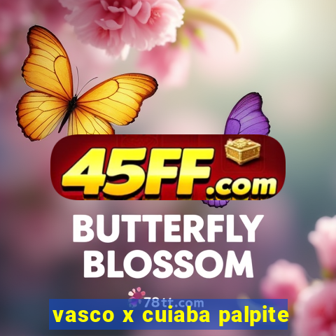 vasco x cuiaba palpite
